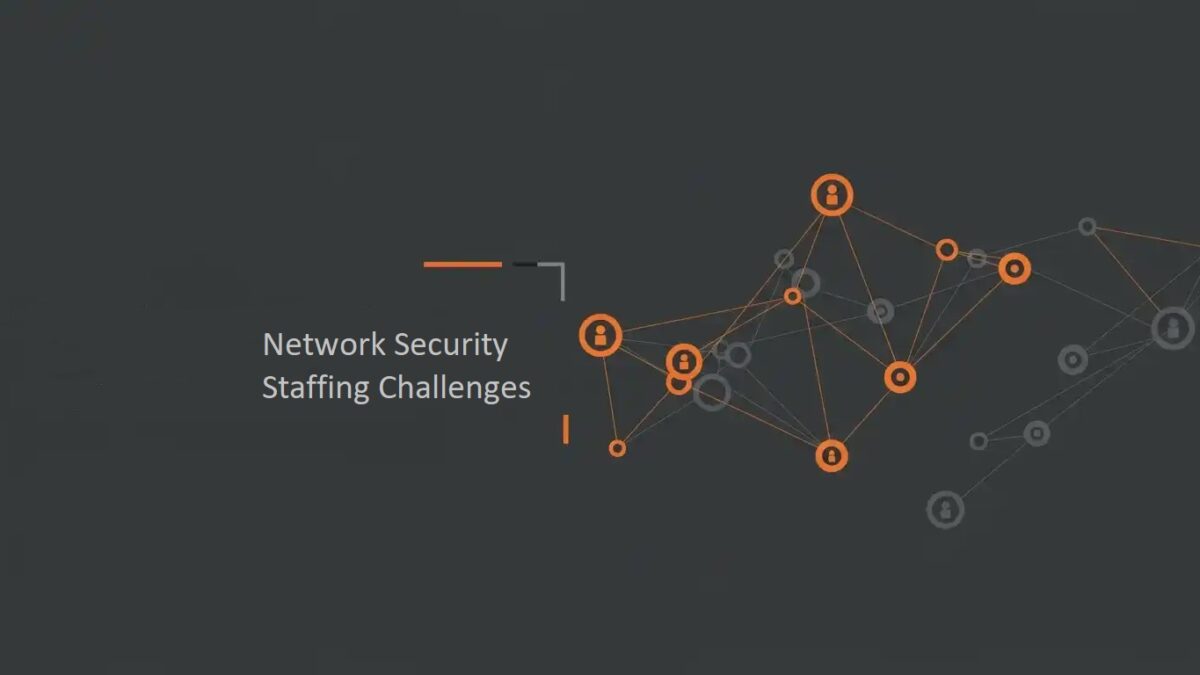Network Security Staffing Challenges in 2025